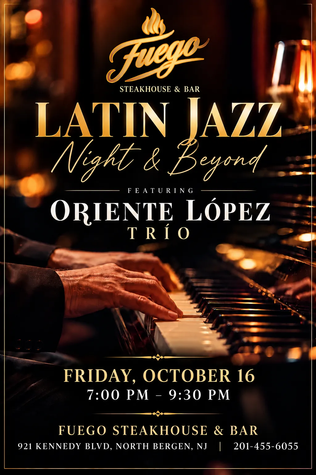 Latin Jazz Night & Beyond featuring Oriente López Trío — Friday, October 16, 7:00 PM to 9:30 PM. Fuego Steakhouse & Bar, 921 Kennedy Blvd, North Bergen, NJ. 201-455-6055.