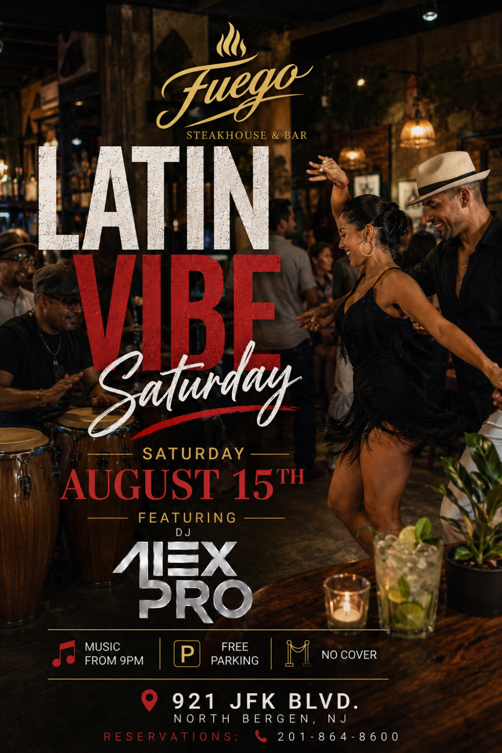 Latin Vibe Saturday — Saturday, August 15 featuring DJ Alex Pro. Music from 9 PM, free parking, no cover. 921 JFK Blvd, North Bergen, NJ. Reservations: 201-864-8600.